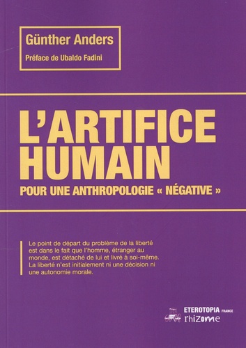 Günther Anders - L'artifice humain - Pour une anthropologie "négative".