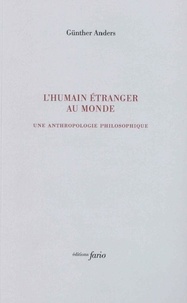 Ebooks doc télécharger L'humain étranger au monde  - Une anthropologie philosophique 9791091902892 CHM