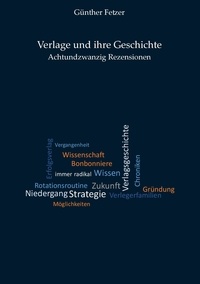 Günther Fetzer - Verlage und ihre Geschichte - Achtundzwanzig Rezensionen.