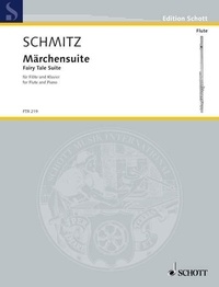 Günther johannes Schmitz et Guenther johannes Schmitz - Edition Schott  : Suite féérique - flute and piano..
