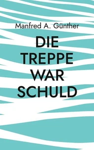 Die Treppe war schuld