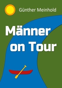 Günther Meinhold - Männer On Tour.