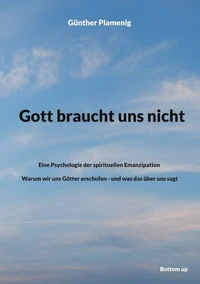 Gott braucht uns nicht