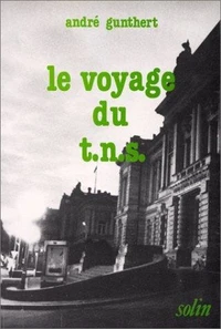Le Voyage du T.N.S.: [Théâtre national de Strasbourg :