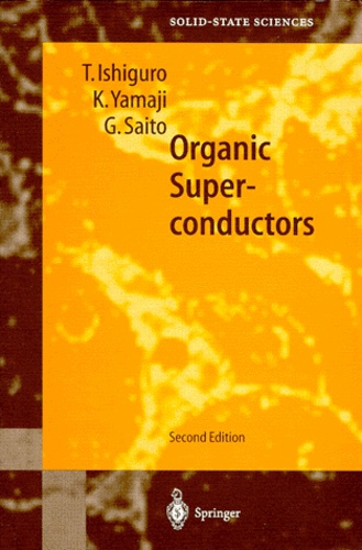 Gunzi Saito et Takehiko Ishiguro - ORGANIC SUPERCONDUCTORS. - 2nd edition, Edition en anglais.