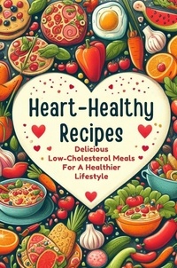  Gupta Amit - Heart-Healthy Recipes: Delicious Low-Cholesterol Meals For A Healthier Lifestyle.