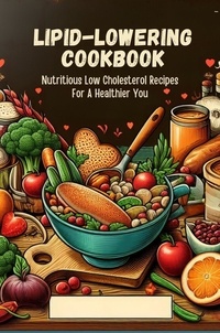  Gupta Amit - Lipid-Lowering Cookbook: Nutritious Low Cholesterol Recipes For A Healthier You.