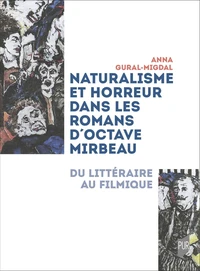 Naturalisme et horreur dans les romans d'Octave Mirbeau