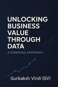 Unlocking Business Value Through DATA