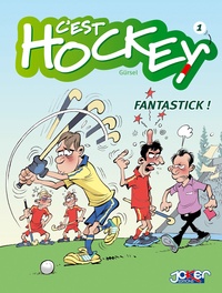  Gürsel - C'est hockey Tome 1 : Fantastick !.