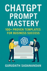 ChatGPT Prompt Mastery: 400 Proven Templates for Business Success