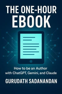The One-Hour Ebook: How to be an Author with ChatGPT, Gemini, and Claude