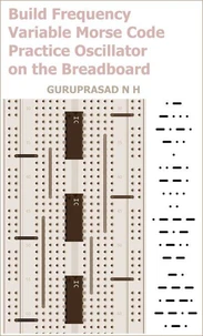Build Frequency Variable Morse Code Practice Oscillator on the Breadboard