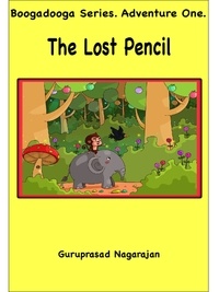  Guruprasad Nagarajan - The Lost Pencil - Boogadooga Series, #1.