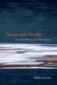 Gurus and Oracles - The Marketing of Information.