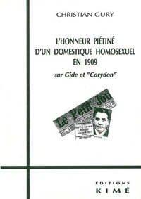 L'Honneur Pietine D'Un Domestique Homosexuel En 1909. Sur Gide Et " Corydon "