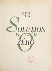 Gus Bofa et Marcel Bovis - Solution zéro.