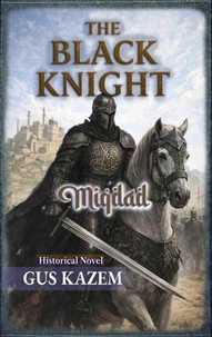 The Black Knight: Miqdad Historical Novel