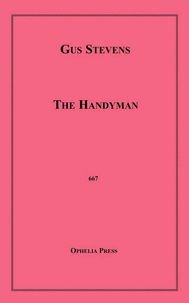 Gus Stevens - The Handyman.