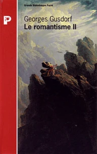 Le Romantisme. Tome 2, L'Homme Et La Nature
