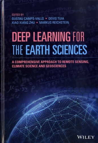 Deep Learning for the Earth Sciences. A comprehensive approach to remote sensing, climate science and geosciences