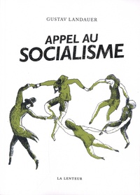 Gustav Landauer - Appel au socialisme - 1911.