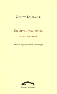 Gustav Landauer - Un appel aux poètes - Et autres essais.
