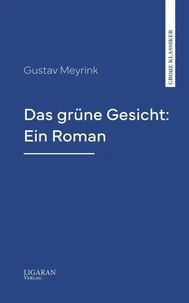 Das grüne Gesicht: Ein Roman