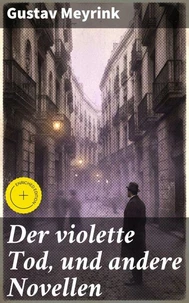 Der violette Tod, und andere Novellen