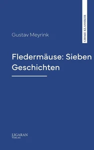 Fledermäuse: Sieben Geschichten