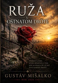 RUŽA V OSTNATOM DRÔDE