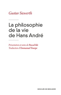 Gustav Siewerth - La philosophie de la vie de Hans André.