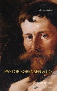 Gustav Wied - Pastor Sørensen &amp; Co. - En Redegørelse.