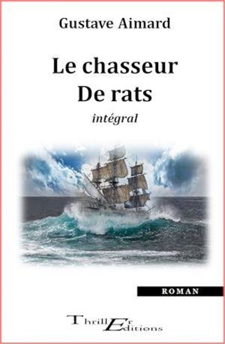 Gustave Aimard - Le chasseur de rats - Roman intégral.