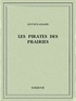 Gustave Aimard - Les pirates des prairies.