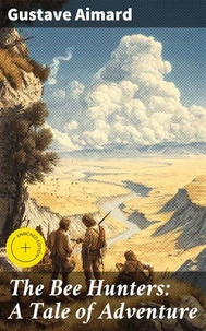 The Bee Hunters: A Tale of Adventure