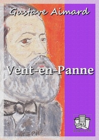 Gustave Aimard - Vent-en-Panne - Les rois de l'Océan : tome II.