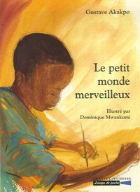 Gustave Akakpo - Le petit monde merveilleux.