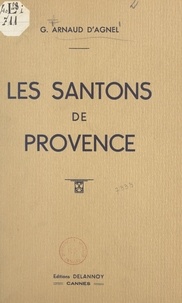 Gustave Arnaud d'Agnel - Les santons de Provence.