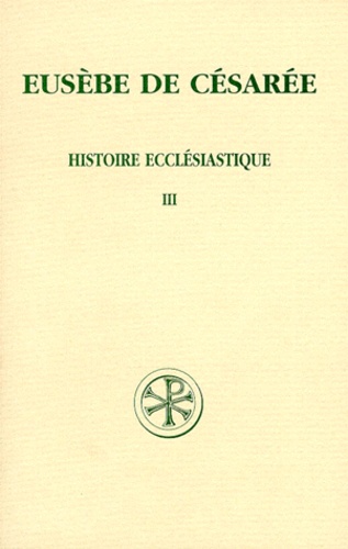 Gustave Bardy et  Eusèbe de Césarée - Histoire Ecclesiastique. Tome 3, Livres 8 A 10, Et Les Martyrs En Palestine, Edition Bilingue Francais-Grec.