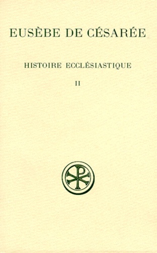 Gustave Bardy et  Eusèbe de Césarée - Histoire Ecclesiastique. Tome 2, Livres 5 A 7, Edition Bilingue Francais-Grec.