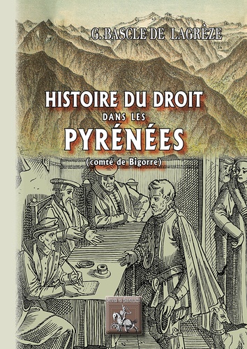 Histoire du droit dans les Pyrénées. Comté de Bigorre