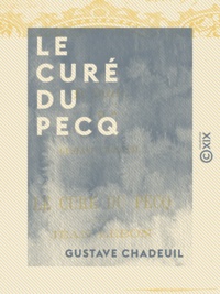 Gustave Chadeuil - Le Curé du Pecq - Suivi de Jean le Bon.