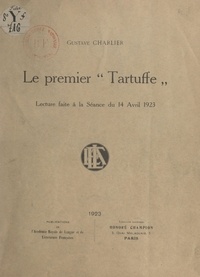 Gustave Charlier - Le premier "Tartuffe" - Lecture faite à la Séance du 14 avril 1923.