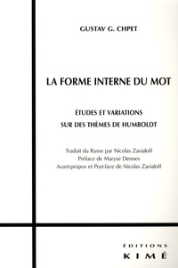 Gustave Chpet - La forme interne du mot - Etudes et variations sur des thèmes de Humboldt.