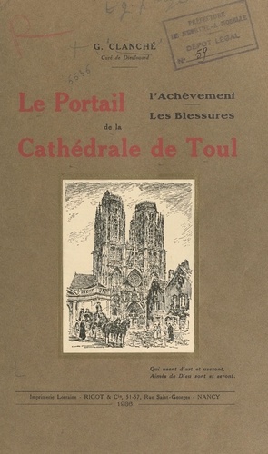 Le portail, l'achèvement, les blessures de la cathédrale de Toul