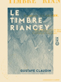 Gustave Claudin - Le Timbre Riancey.