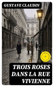 Trois Roses dans la rue Vivienne