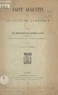 Gustave Combès - Saint Augustin et la culture classique - Thèse complémentaire pour le Doctorat ès lettres présentée à la Faculté des lettres de l'Université de Bordeaux.