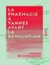 Gustave de Closmadeuc - La Pharmacie à Vannes avant la Révolution.